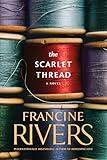 The Scarlet Thread: A Novel (The Historical Christian Fiction Story of Two Women, Centuries Apart, Joined through a Journal from the Oregon Trail)