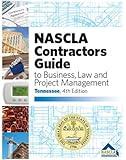 TENNESSEE-NASCLA Contractors Guide to Business, Law and Project Management, Tennessee 4th Edition