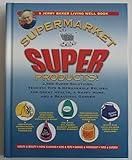 Jerry Baker's Supermarket Super Products!: 2,568 Super Solutions, Terrific Tips & Remarkable Recipes for Great Health, a Happy Home, and a Beautiful Garden (Jerry Baker's Good Home series)