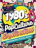 1980s Pop Culture Explosion (Kindle Scribe Only): Crosswords to Remember When (Generation Remembered: Crosswords & Word Searches for the Decades)