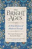The Bright Ages: A New History of Medieval Europe