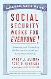 Social Security Works For Everyone!: Protecting and Expanding America’s Most Popular Social Program