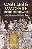 Castles and Warfare in the Middle Ages (Dover Military History, Weapons, Armor)
