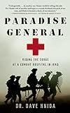 Paradise General: Riding the Surge at a Combat Hospital in Iraq