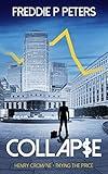 COLLAPSE: A bold political and financial thriller with an espionage twist. (HENRY CROWNE PAYING THE PRICE series. Book 1)