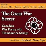 The Great War Sextet: Canadian War Poetry with Trombone & Strings