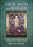Celtic Myth and Religion: A Study of Traditional Belief, with Newly Translated Prayers, Poems and Songs (Perspectives in Celtic History, Culture and Myth)