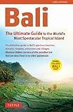 Bali: The Ultimate Guide to the World's Most Famous Tropical: To the World's Most Spectacular Tropical Island (Periplus Adventure Guides)