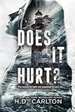Does It Hurt?: An Enemies to Lovers Romance