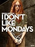 I Don't Like Mondays