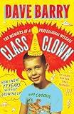 Class Clown: The Memoirs of a Professional Wiseass: How I Went 77 Years Without Growing Up