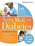 Aging Well with Diabetes: 146 Eye-Opening (and Scientifically Proven) Secrets That Prevent and Control Diabetes