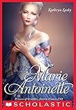 Marie Antoinette: Princess of Versailles, Austria-France, 1769 (The Royal Diaries)