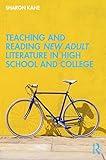 Teaching and Reading New Adult Literature in High School and College