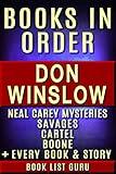 Don Winslow Books in Order: Cartel books, Neal Carey series, Savages books, Boone series, Vintage Crime/Black Lizard, all short stories, standalone novels ... nonfiction, plus a Don Winslow biography.