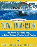 Total Immersion: The Revolutionary Way To Swim Better, Faster, and Easier