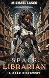 Space Librarian: A Dark Discovery: (A Young Adult Space Opera Adventure)