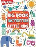 The Highlights Big Book of Activities for Little Kids: Over 200 Crafts, Stories, Recipes, Puzzles and More, Activities Book for Toddlers and Preschoolers (Highlights Books for Little Kids)