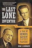 The Last Lone Inventor: A Tale of Genius, Deceit, and the Birth of Television