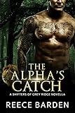 The Alpha's Catch: A Paranormal Werewolf Romance novella (Shifters of Grey Ridge)