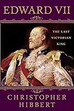 Edward VII: The Last Victorian King