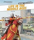 Life in the Middle Ages (Discovery Education: Ancient Civilizations)