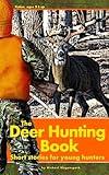 The Deer Hunting Book: Short stories for young hunters