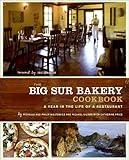 The Big Sur Bakery Cookbook: A Year in the Life of a Restaurant