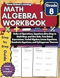 Algebra 1 Workbook 8th Grade: with Order of Operations, Multi-Step Equations, Expressions, Verbal Algebra, Linear Equations, Quadratic Equations ... with Answers (Math Practice Workbooks)