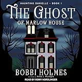 The Ghost of Marlow House: Haunting Danielle Series, Book 1