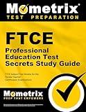 FTCE Professional Education Test Secrets Study Guide: FTCE Subject Exam Review for the Florida Teacher Certification Examinations