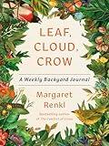 Leaf, Cloud, Crow: A Weekly Backyard Journal