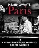 Hemingway's Paris: A Writer's City in Words and Images