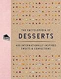 The Encyclopedia of Desserts: 400 Internationally Inspired Sweets and Confections (400 Irresistible Recipes For Every Sweet Tooth) (Encyclopedia Cookbooks)