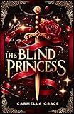 The Blind Princess: A Historical Tudor Era Romance (The Forgotten Princesses)