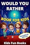 Would You Rather Book For Kids: Hanukkah Edition | Illustrated - 60+ Interactive Silly Scenarios, Crazy Choices & Hilarious Situations To Enjoy With Kids (Hanukkah Books)