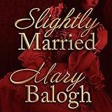 Slightly Married: Bedwyn Saga Series, Book 1