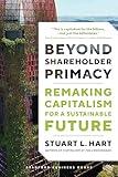 Beyond Shareholder Primacy: Remaking Capitalism for a Sustainable Future