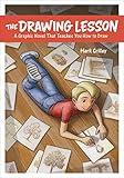 The Drawing Lesson: A Graphic Novel That Teaches You How to Draw