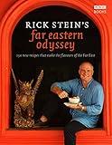 Rick Stein's Far Eastern Odyssey: 150 New Recipes Evoking the Flavours of the Far East