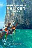 Insider’s handbook Phuket 2025/2026: Things to keep in mind prior to your visit, What to See and Do, Where to Stay Safe, Budget, Historic Sites, Delicious Food, and More