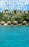 Port Vila, Vanuatu Travel Guide