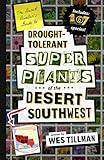 The Desert Dweller’s Guide to Drought-Tolerant Super Plants of the Desert Southwest
