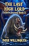 The Last High Lord: Scion's Journey Book II