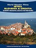 Regional Sights & Treasures: Istria - Slovenia & Croatia