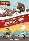 History Comics: The American Bison: The Buffalo's Survival Tale