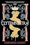 Clytemnestra: A Novel