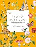 A Year of Watercolour: A Seasonal Guide to Botanical Watercolour Painting