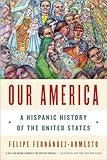 Our America: A Hispanic History of the United States