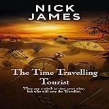 The Time Travelling Tourist: The Time Travelling Tourist Series, Book 1